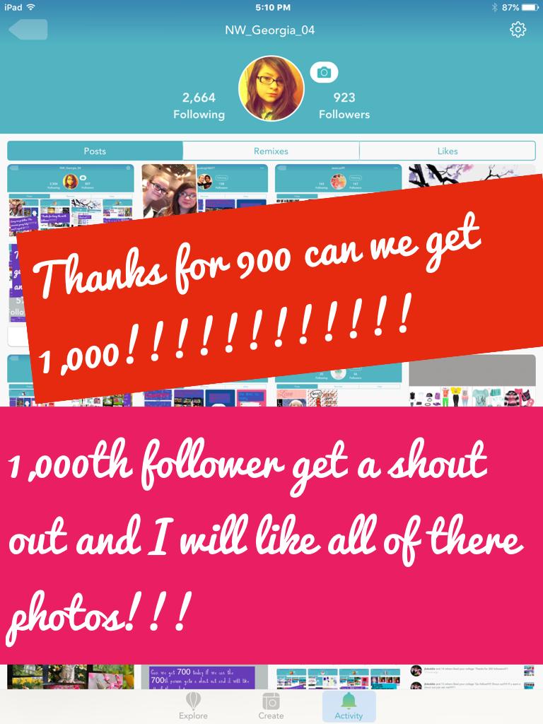 1,000th follower get a shout out and I will like all of there photos!!!