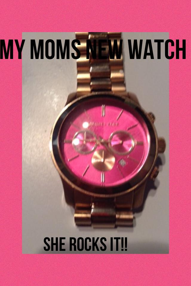 My moms new watch
