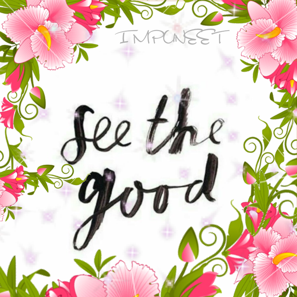 See the good over the bad....🌸