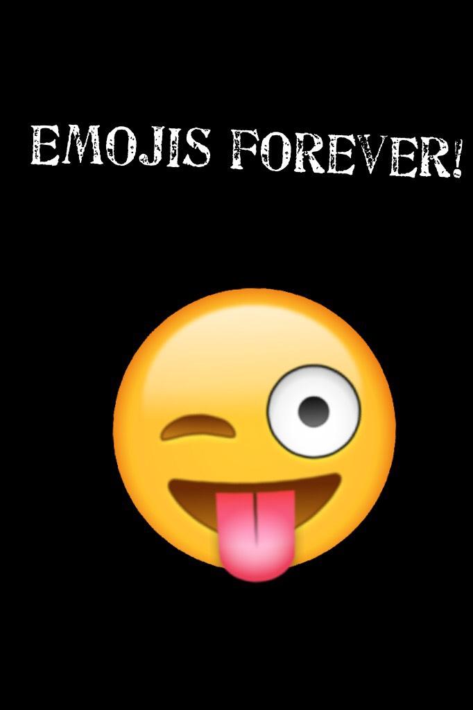 Emojis forever!