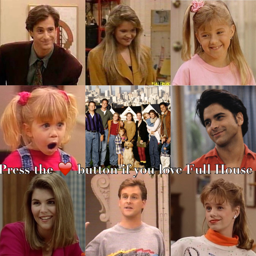 Press the ❤️ button if you love Full House