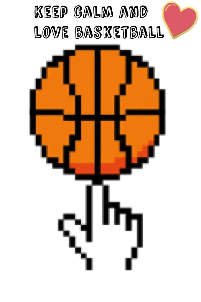 Keep calm and love basketball