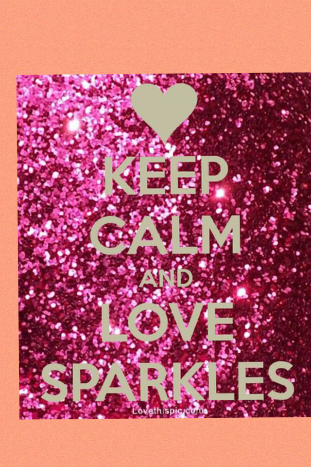 Keep calm and love sparkles 