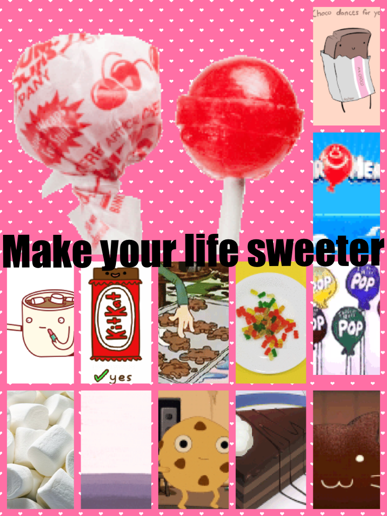 Make your life sweeter