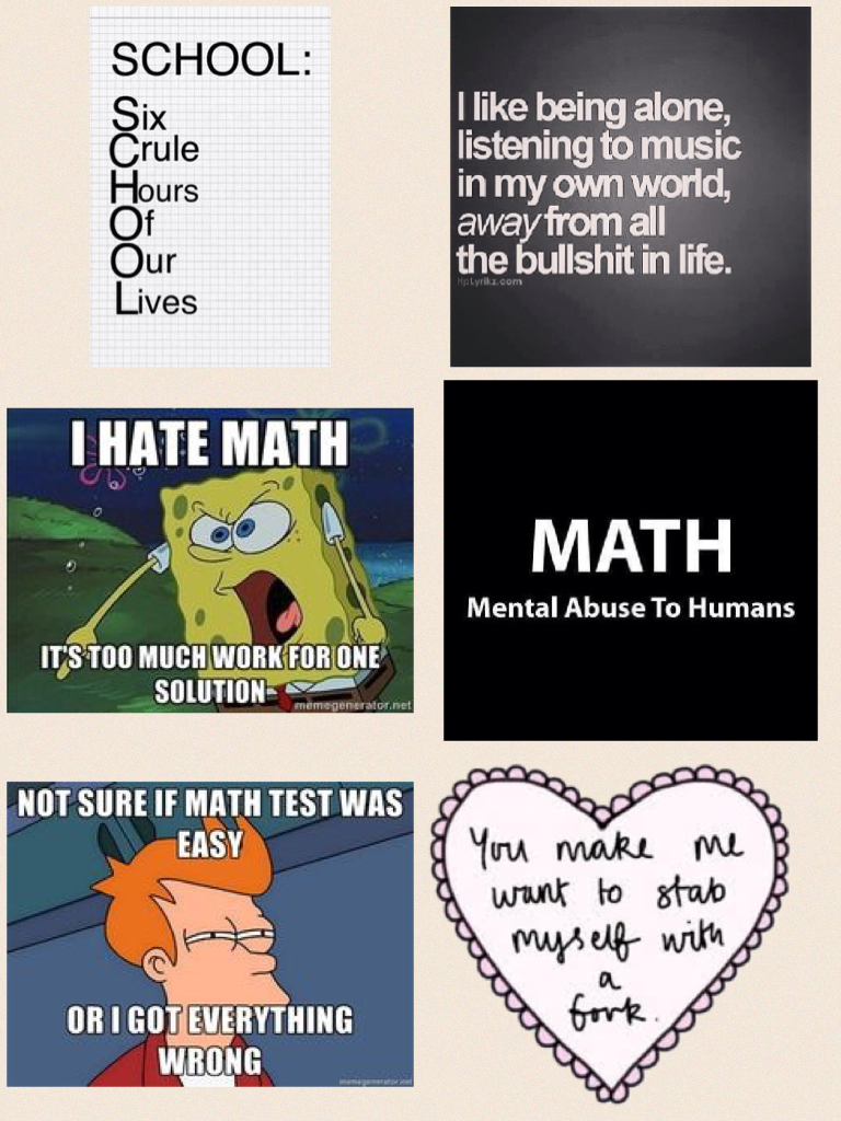 We can all relate to this hahah but for reals I do FREAKING HATE MATH 😡😡😡
