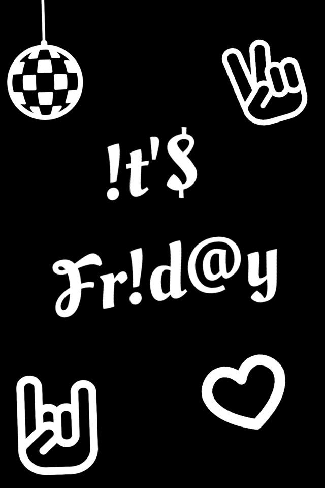 It's Finally Friday!!