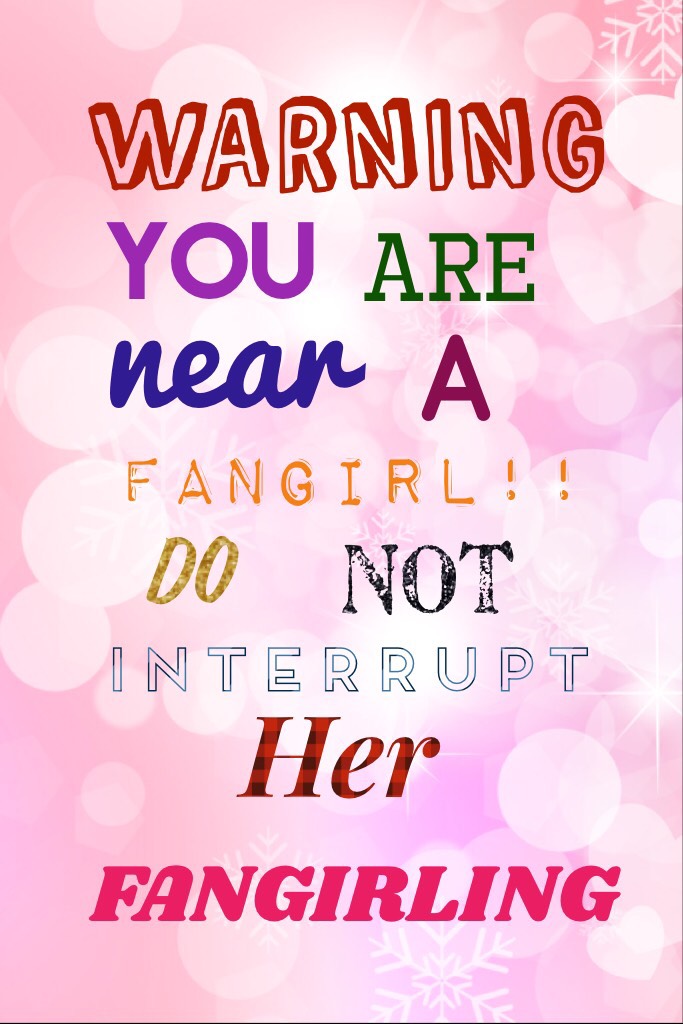WARNING: DO NOT!!!!!!! INTERRUPT MY FANGIRLING you will get hurt....!