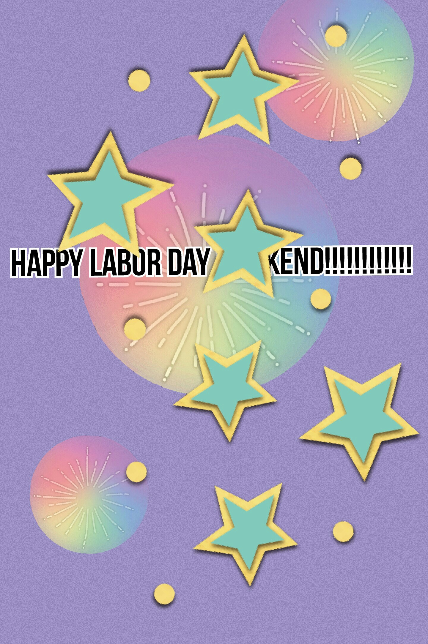 Happy labor day weekend!!!!!!!!!!!!✨😃😃🐼