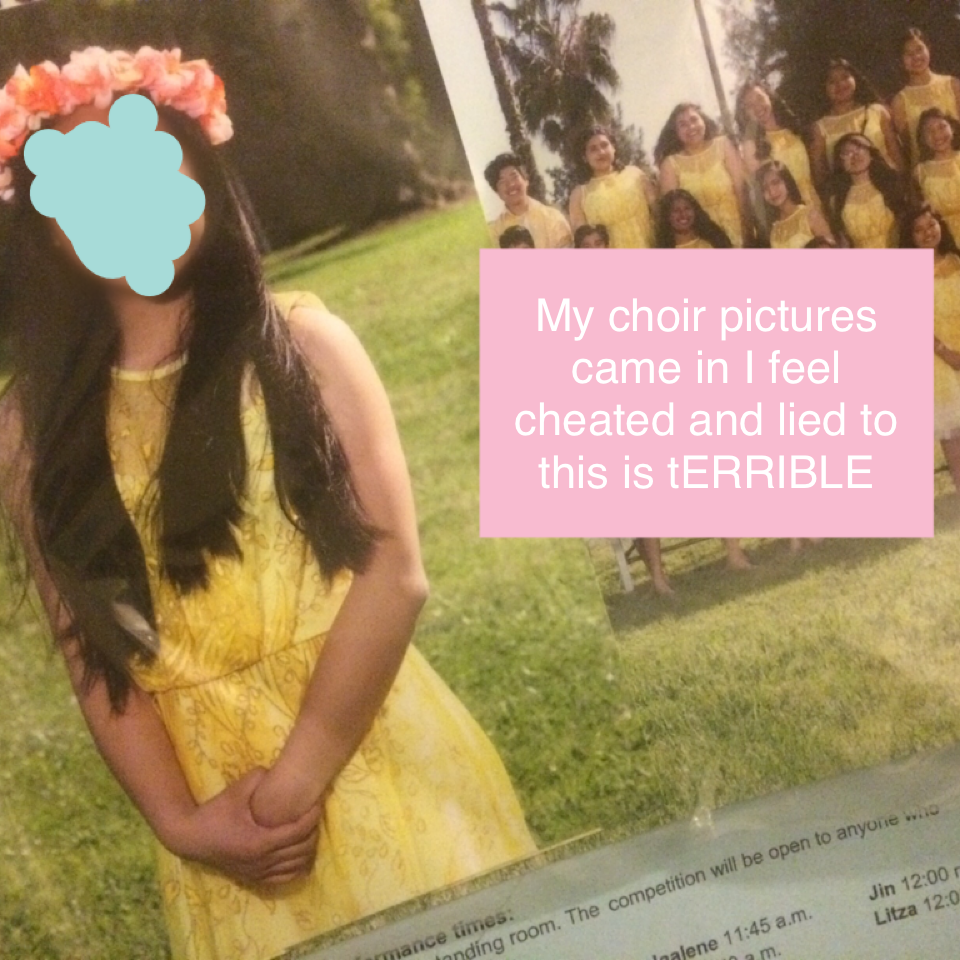 My choir pictures came in I feel cheated and lied to this is tERRIBLE