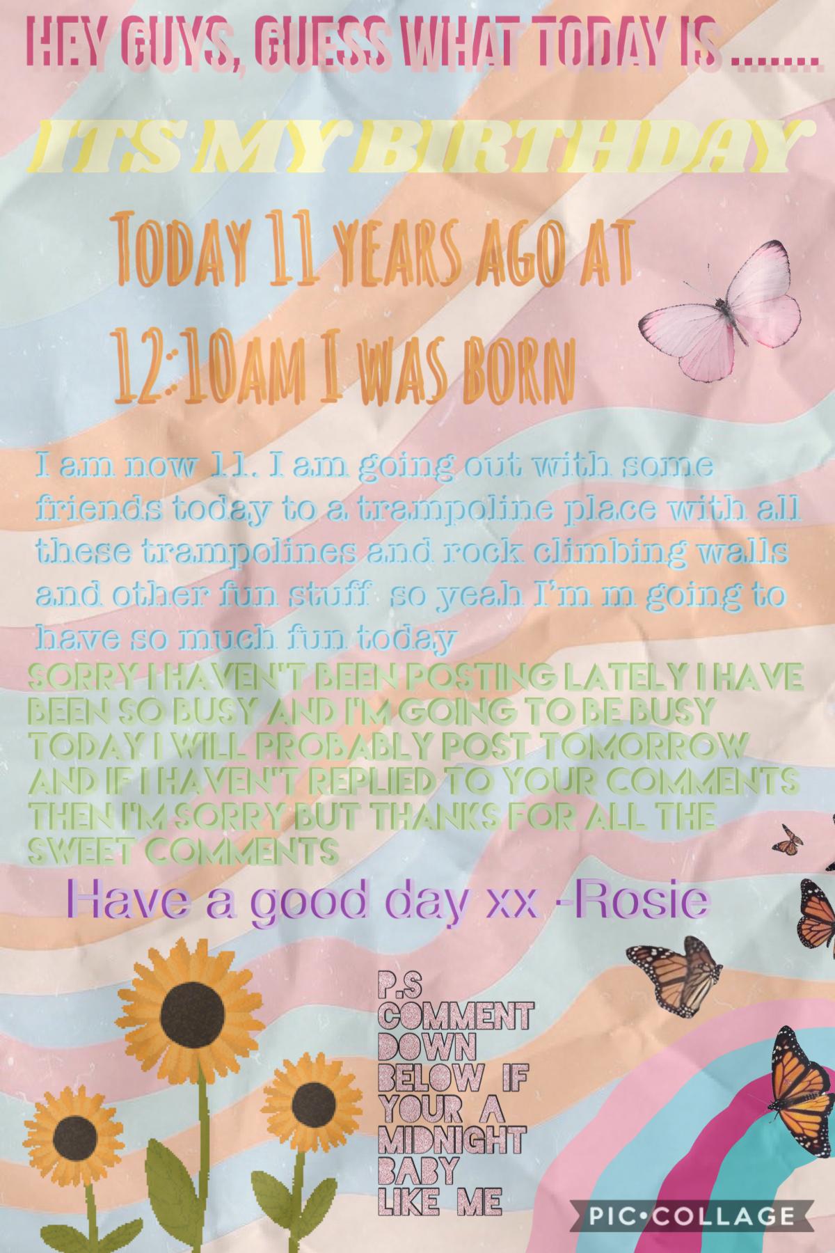 !!Hey guys!!
I’m now 11 it’s my bday 
It was actually my bday yesterday I was meant to post this yesterday but I was so busy I forgot to post it 