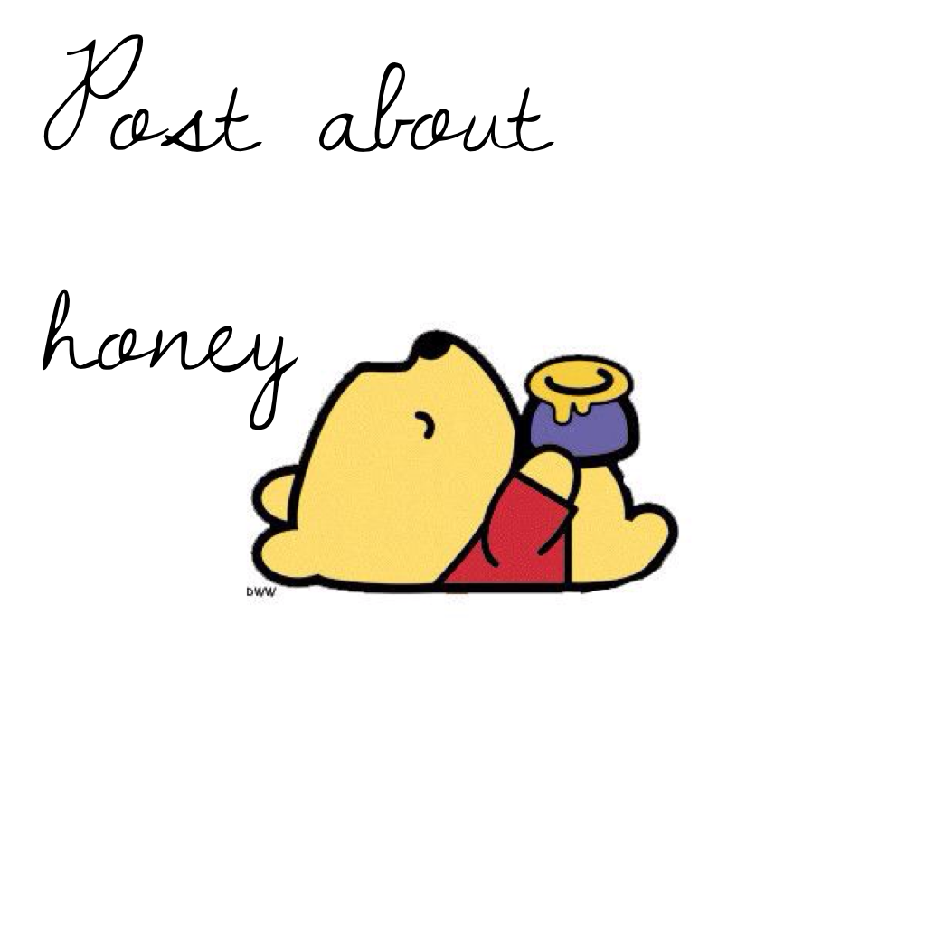 Post honey for Winnie
