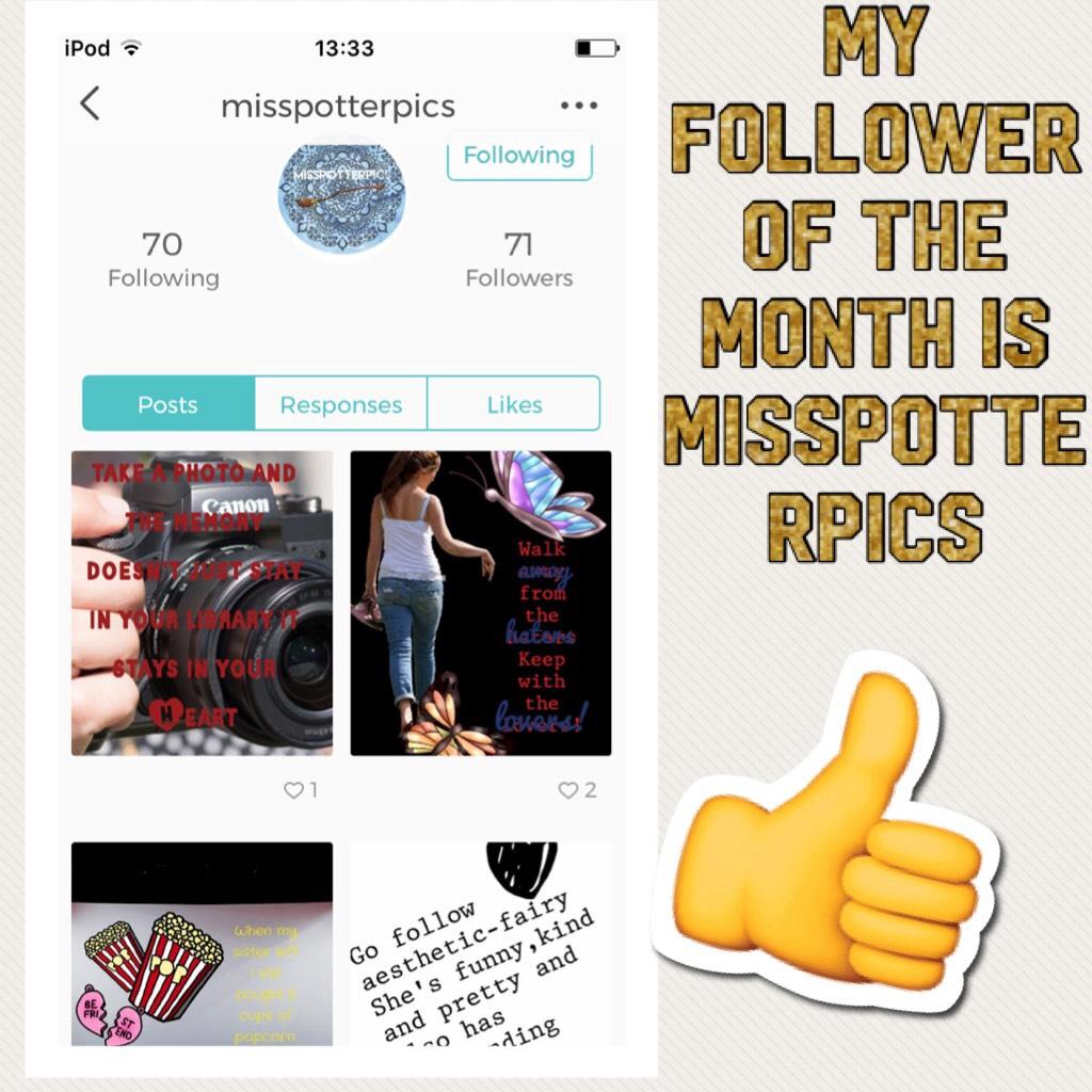 My follower of the month is misspotterpics
