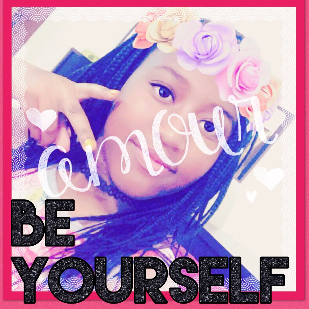 Be  yourself 