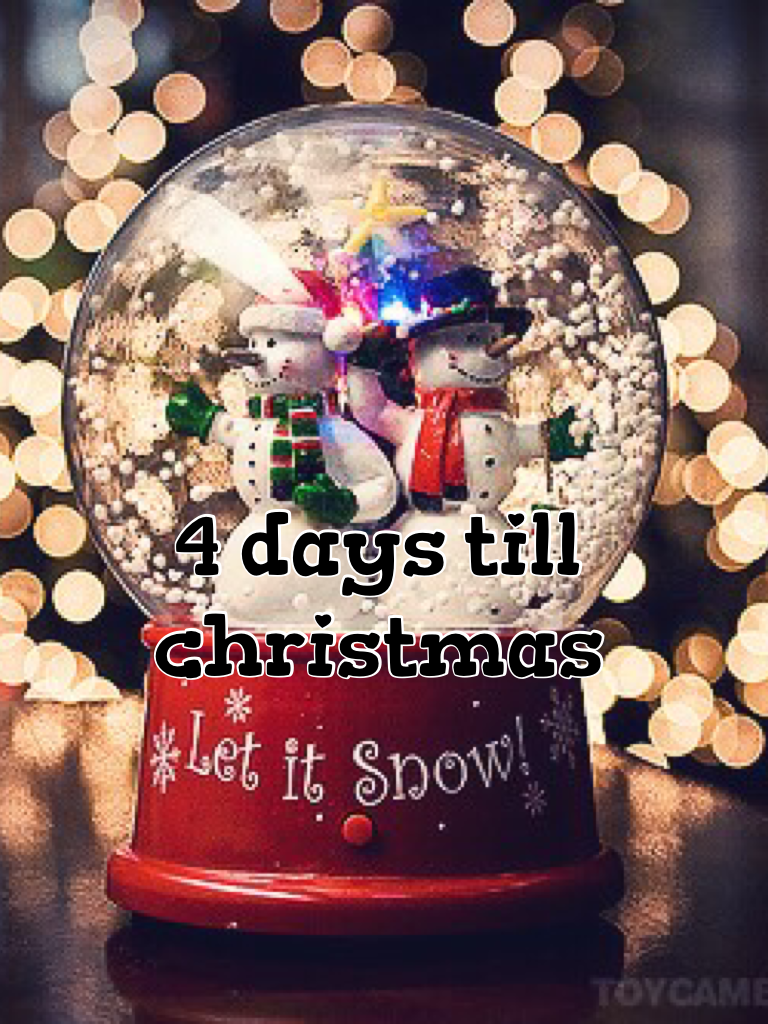 4 days till christmas