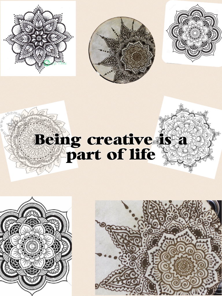 Being creative is a part of life