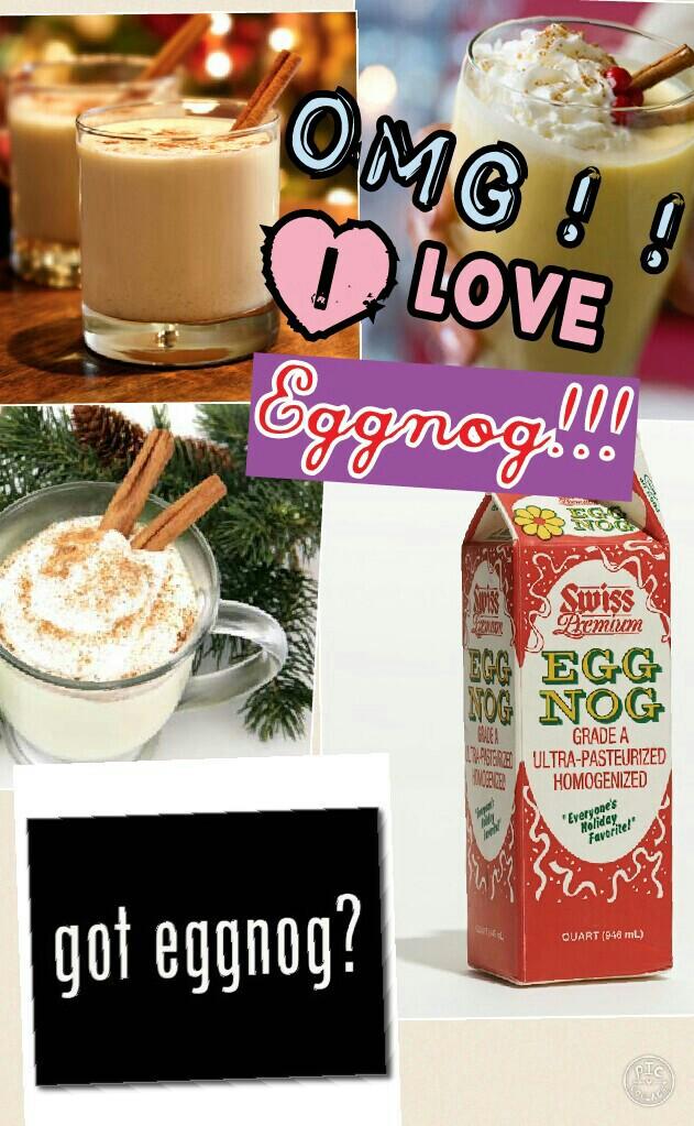 Eggnog!!! especially in this seanson and weather!!👌👍🙌🙏❤😜
