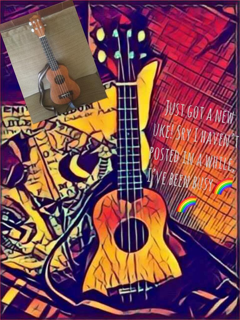Just got a new uke! Sry I haven’t posted in a while, I’ve been busy🌈🌈