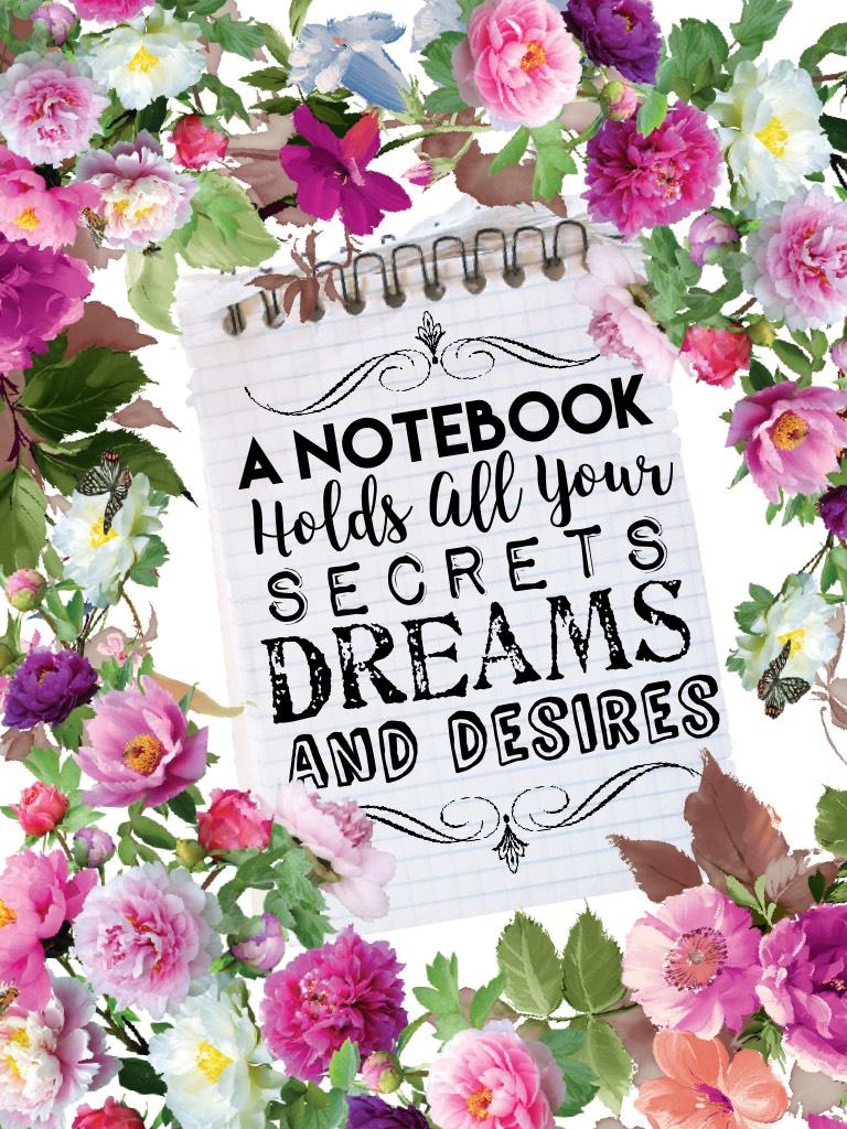 🌿🌺🌸A Notebook Holds All Your Secrets, Dreams, And Desires 🌸🌺🌿