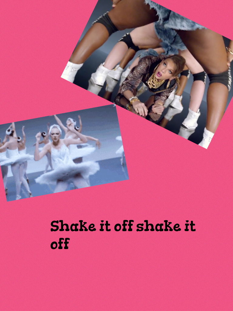 Shake it off shake it off 