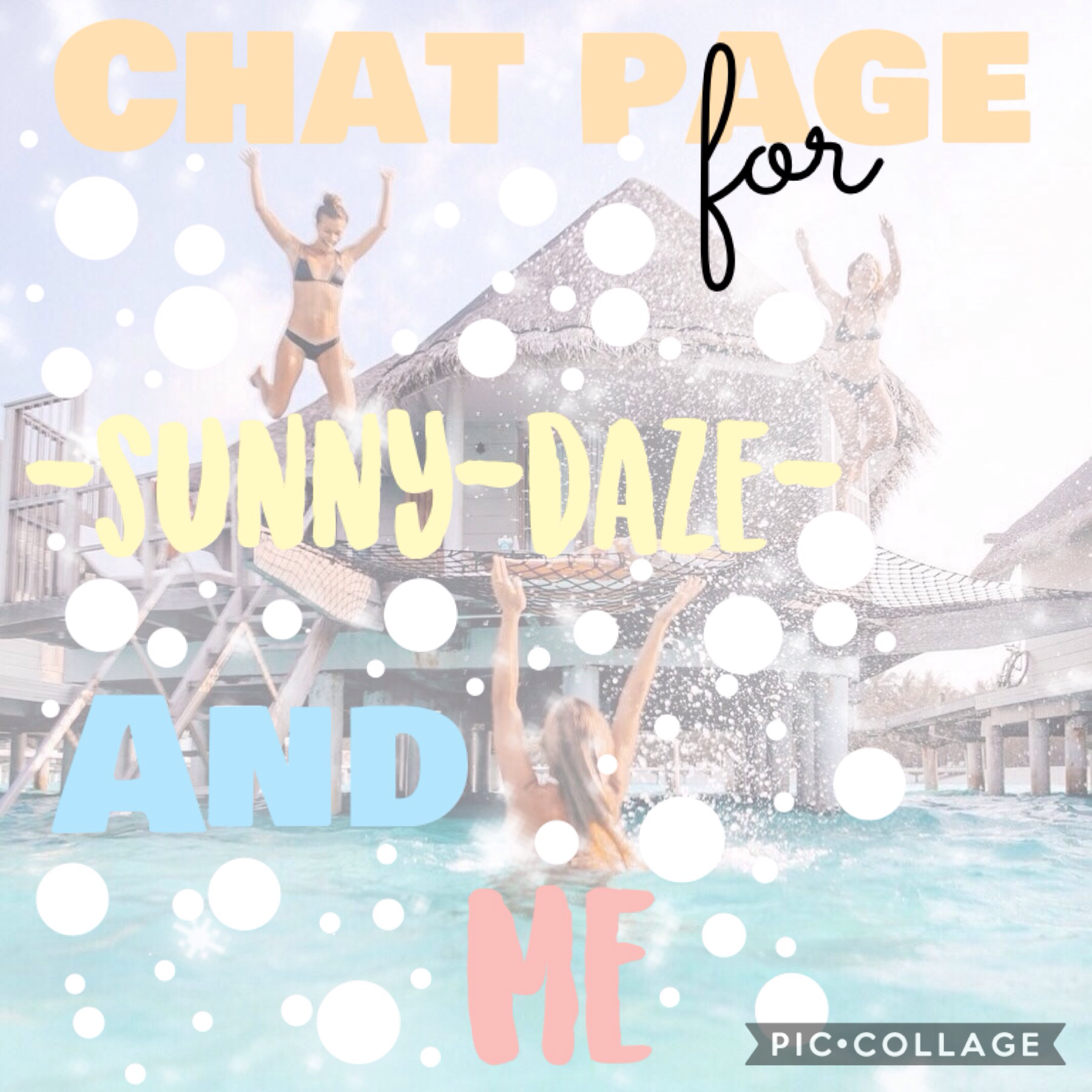Chat page for -sunny-daze- and Ocean_Babe💗💕