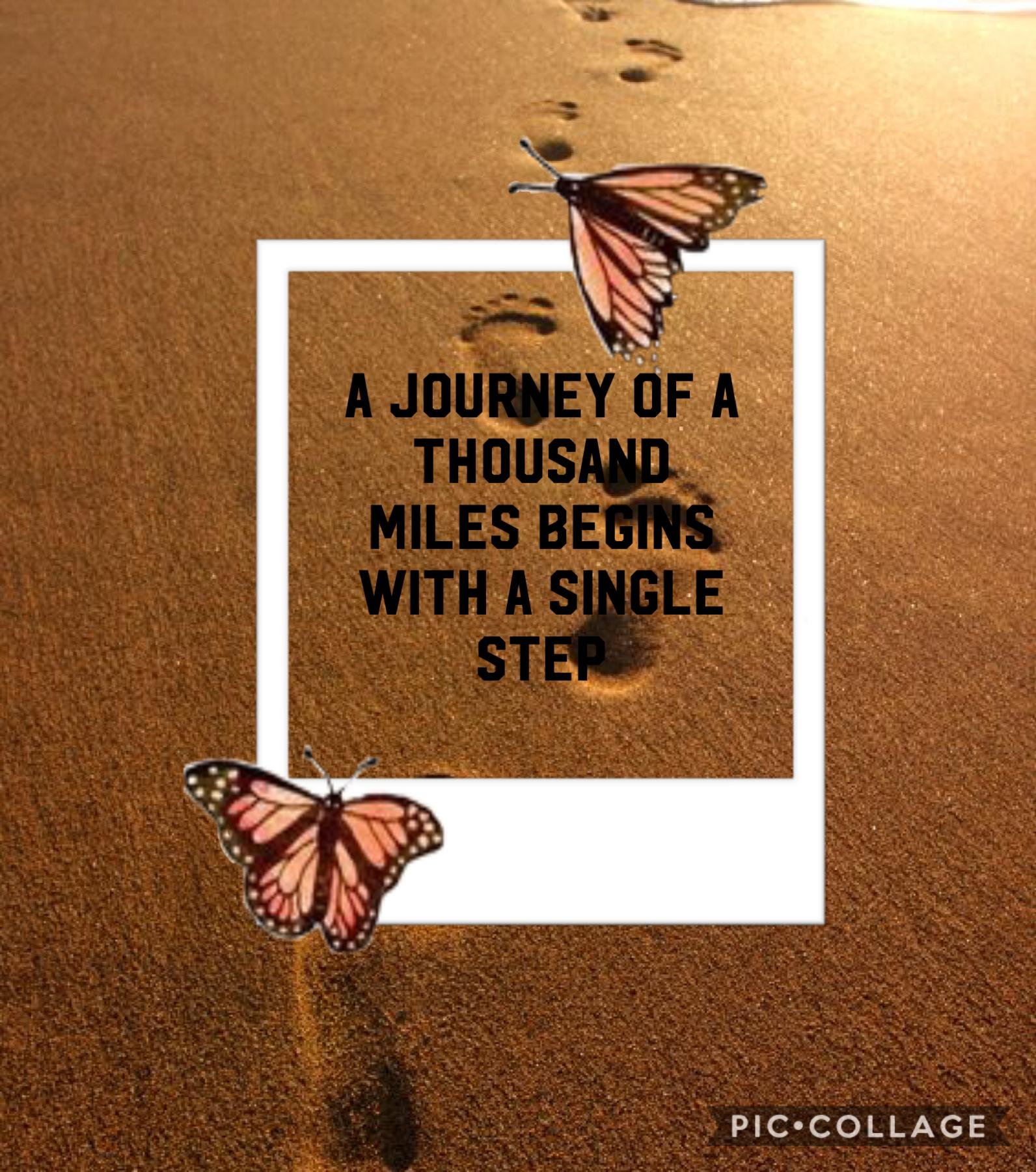 A journey of a thousand mile begins with a single step