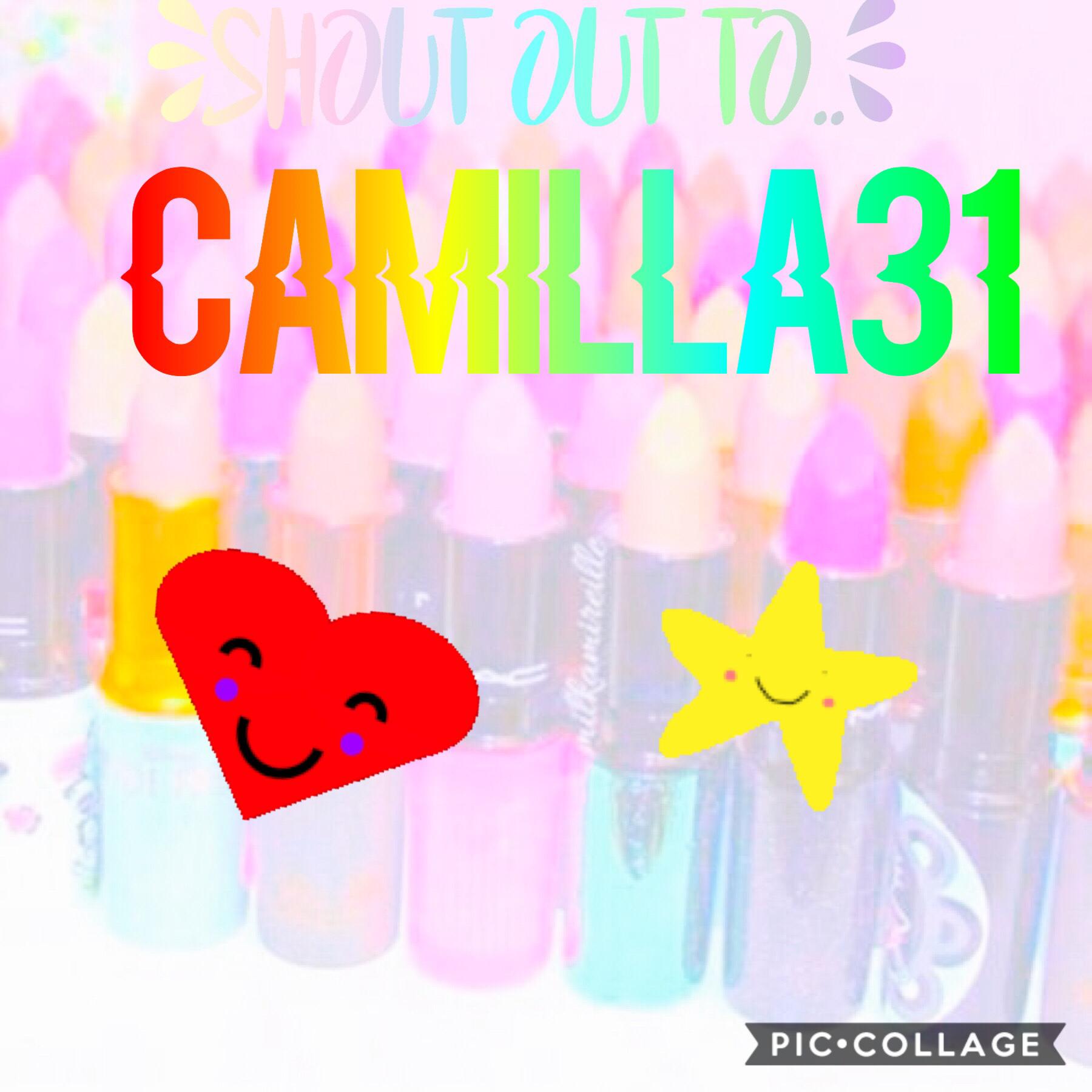 Shout out to... Camilla31!!!💖💖