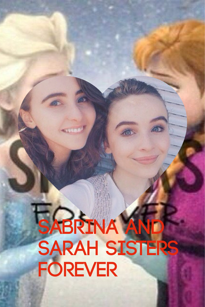 Sabrina and Sarah sisters forever