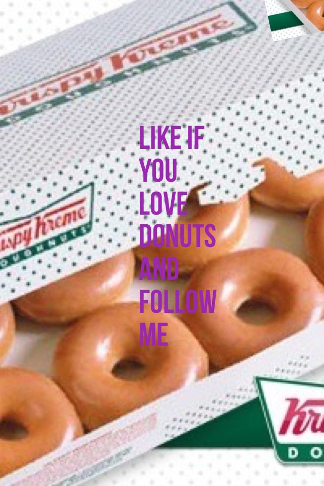 Like if you love donuts and follow me