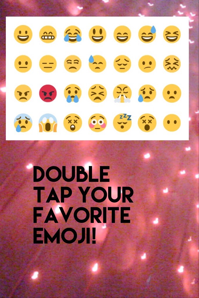 Double tap your favorite emojii!