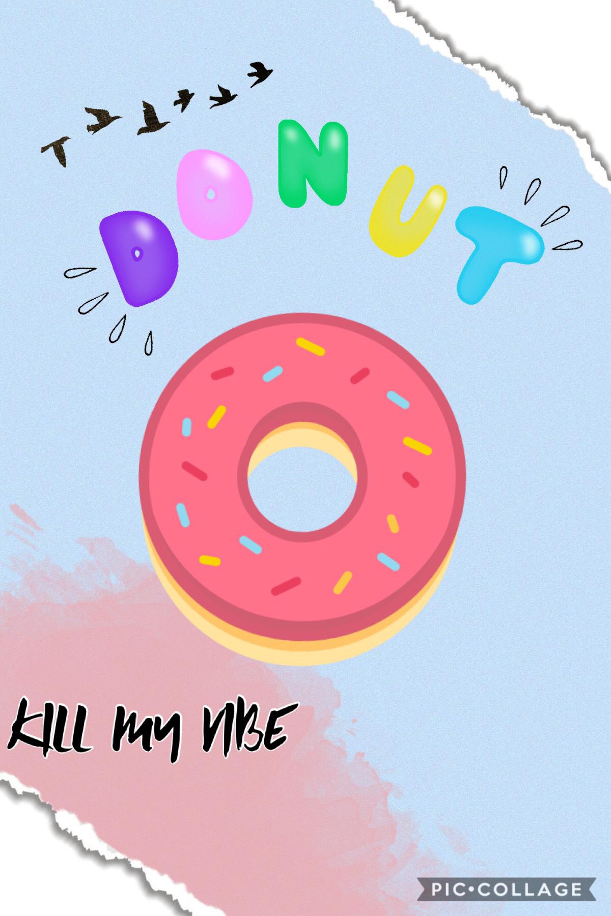 Donut kill my vibe 