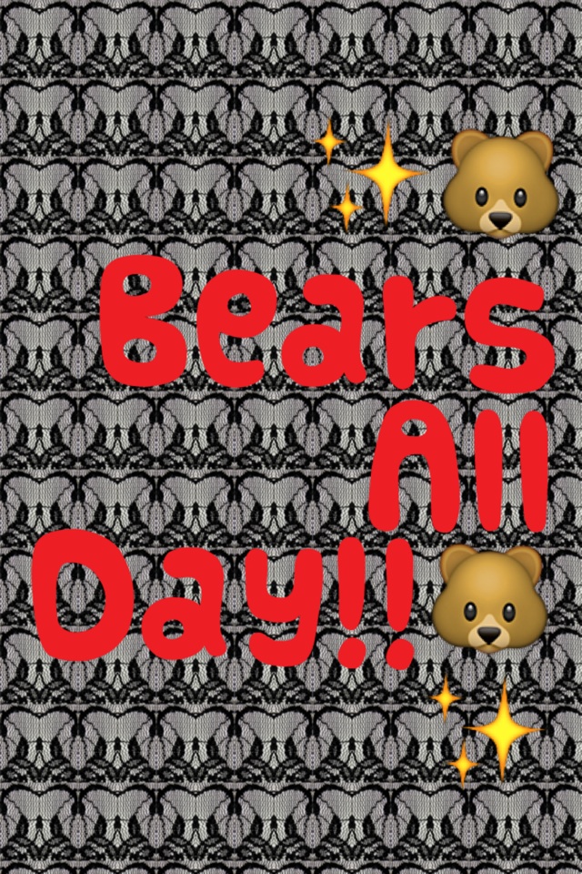 ✨🐻Bears All Day!!🐻✨