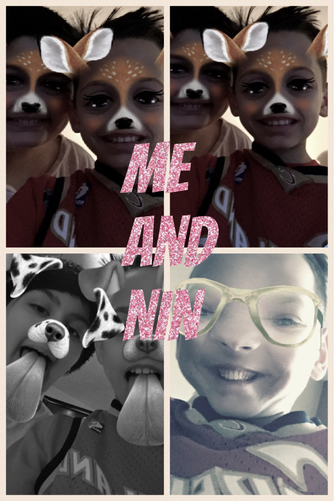 Me and nin