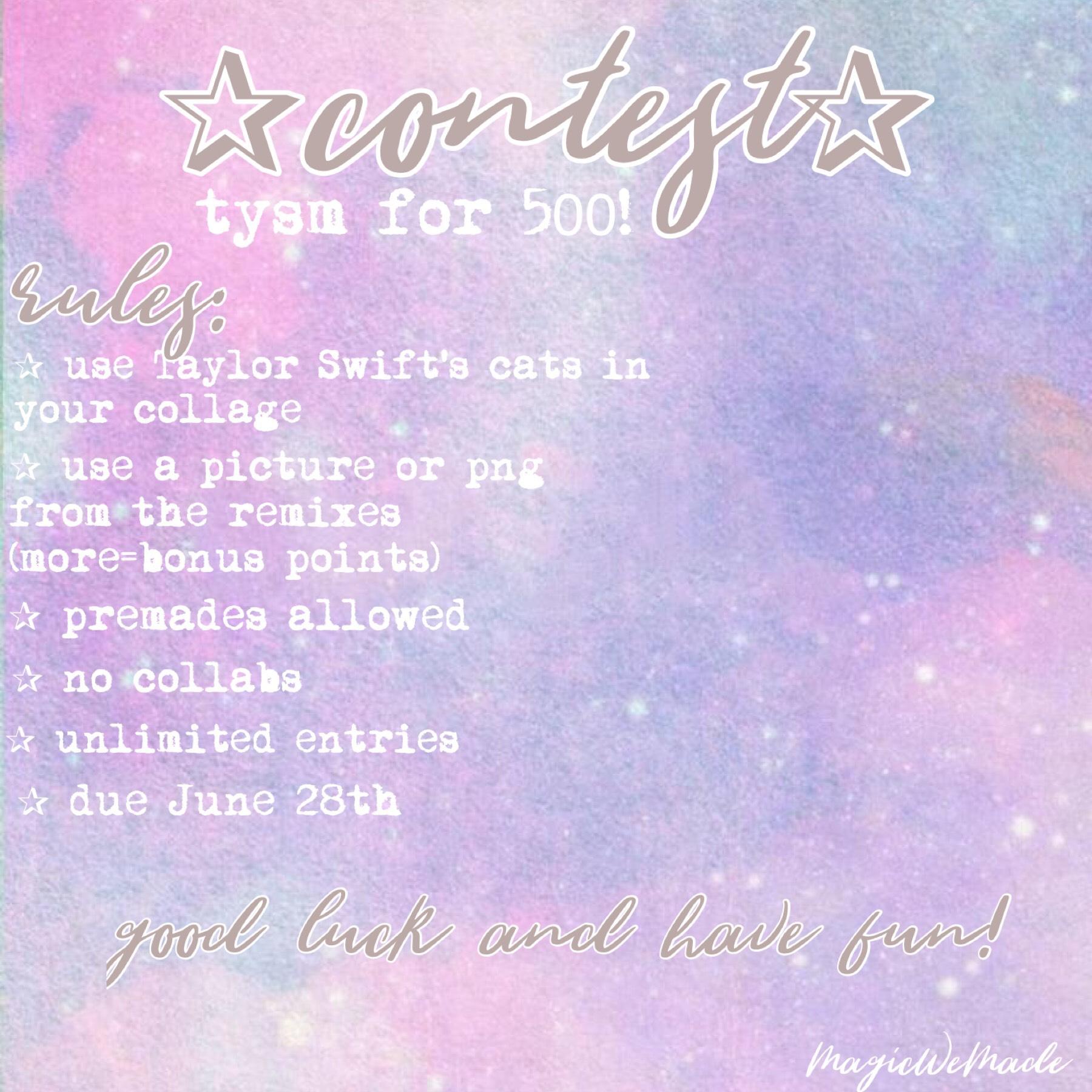 contest! due June 28th. tysm for 500