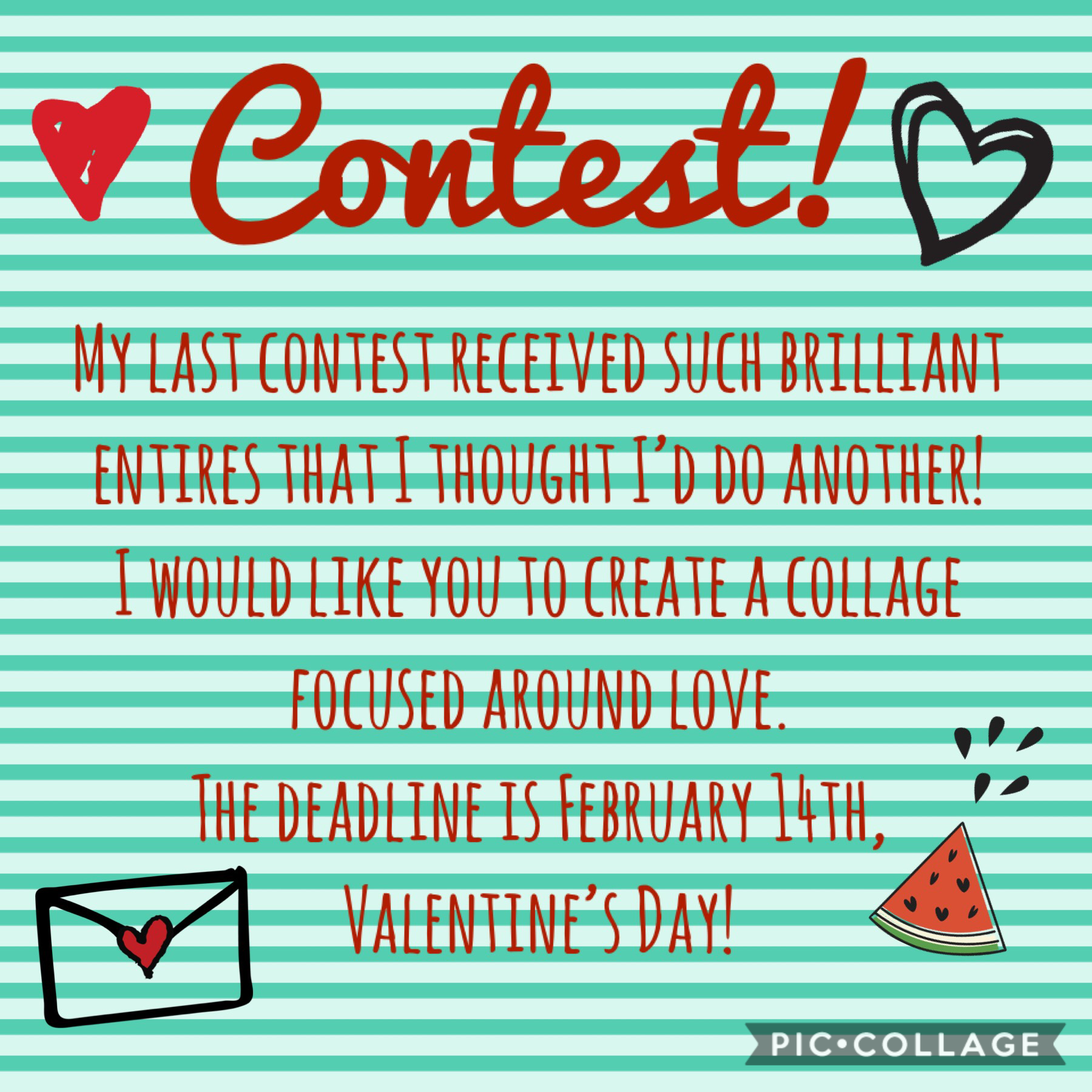 •Tap•
Sorry I’ve been away for awhile, school and exams have been tying me up a bit. I decided that my return to PicCollage should be good so I made a contest! This contest is centred around love because Valentine’s Day is coming up! ❤️
