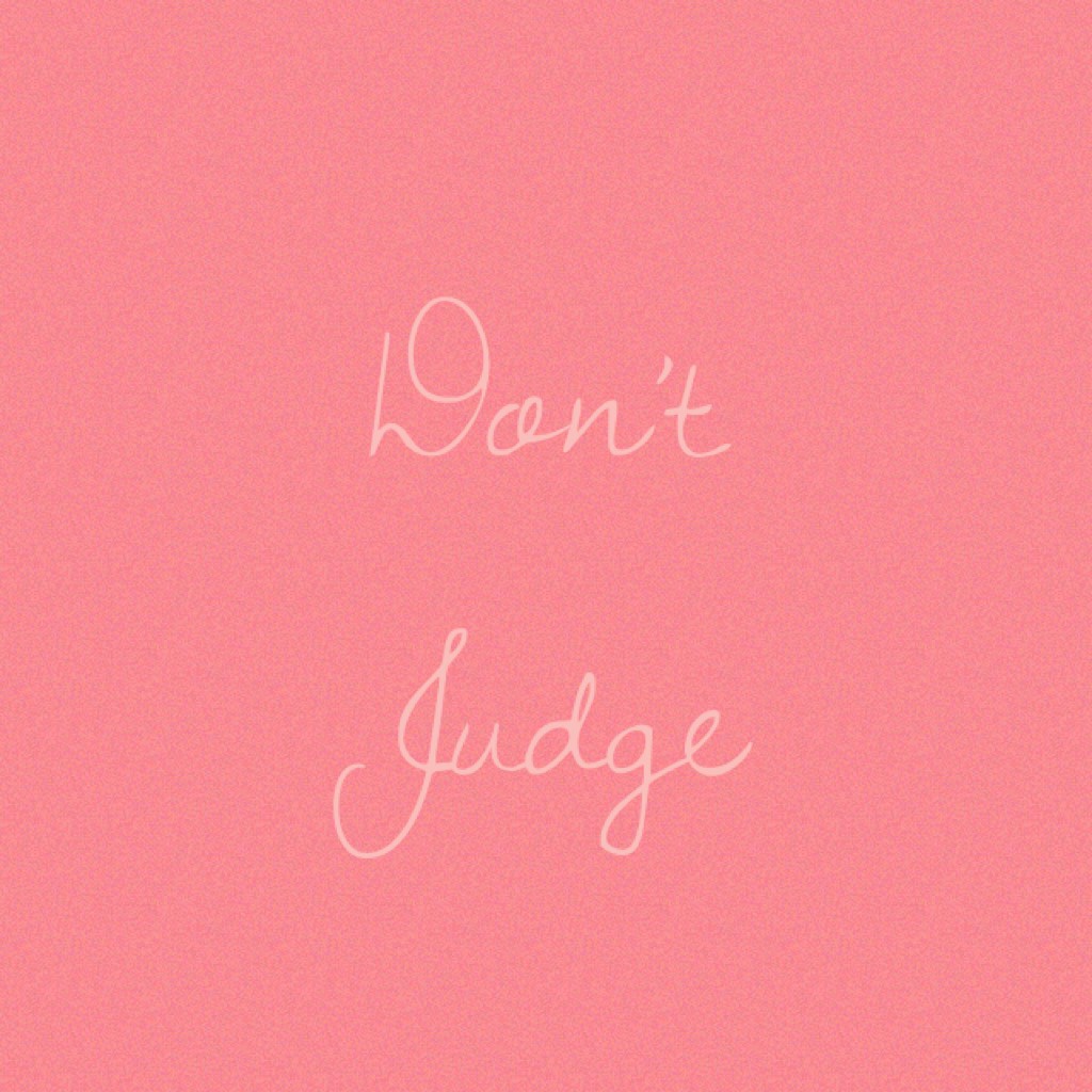 Don’t Judge 