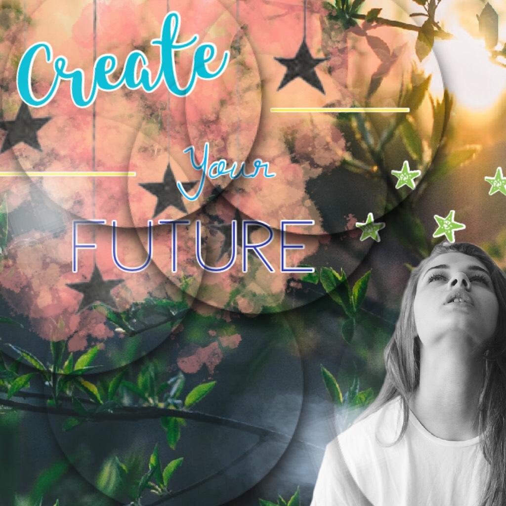 Create your Future