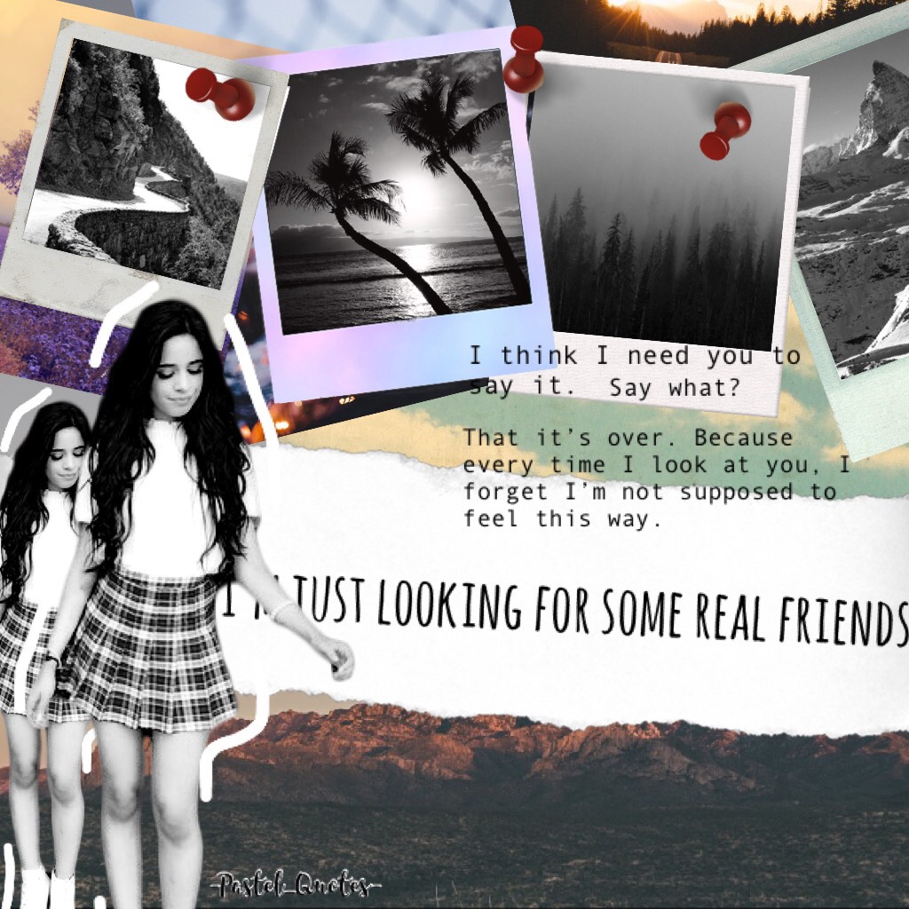 Real friends-Camilla Cabello💕

Love this song
