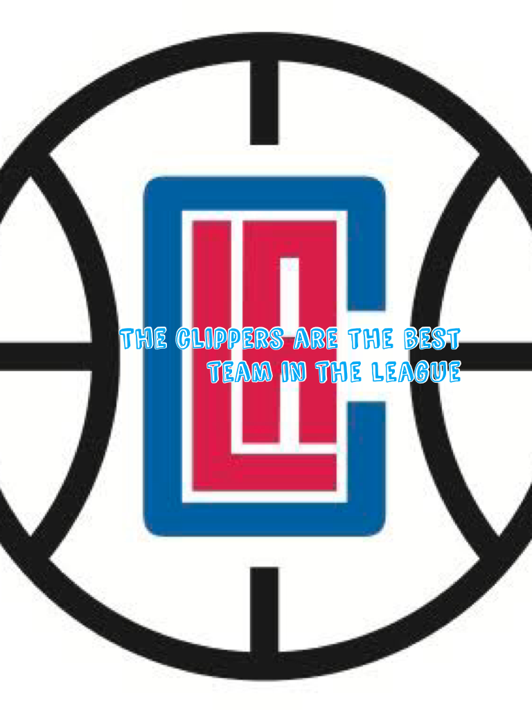 The clippers are the best team in the league 