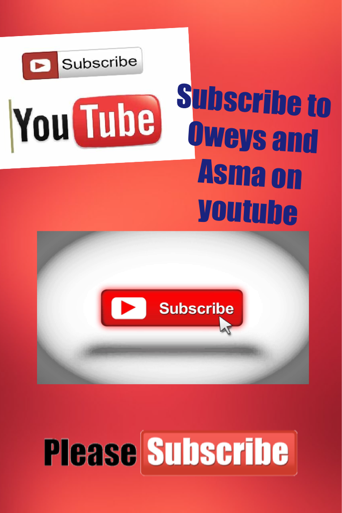 Subscribe to Oweys and Asma on youtube 
