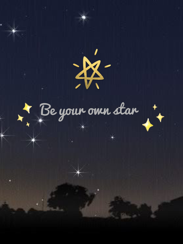 Be your own star!