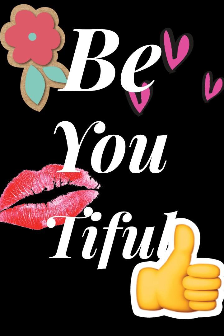 I know I know!!! I'm being a little cringy!!! 😂😬 but I just want everyone to know that u shouldn't be afraid to be yourself!! 😘

U r probably like, " u stole this from someone!! ", I saw it on a shirt and I wanted people who didn't see this saying anywher
