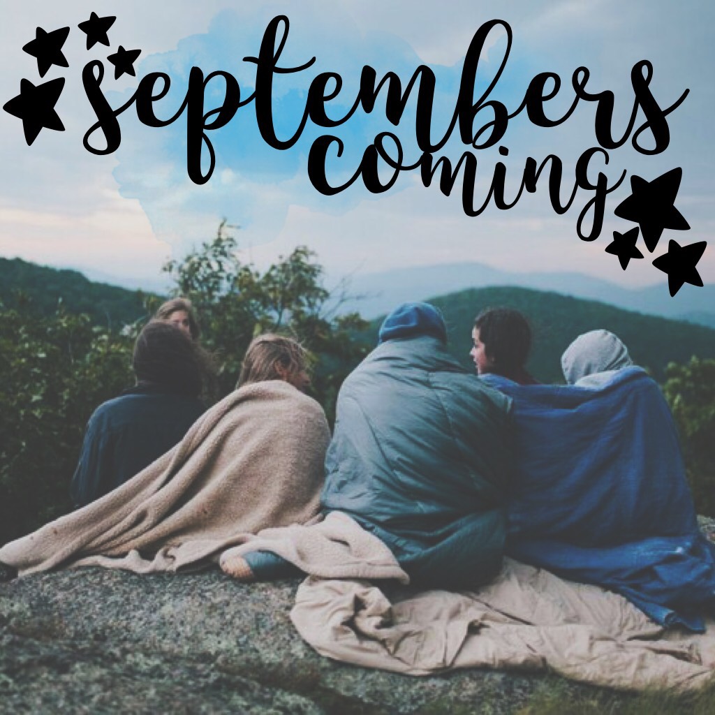 September is coming and I'm ready 💕💕 
QOTD - what's bae 
AOTD- pizza 🍕😂😂