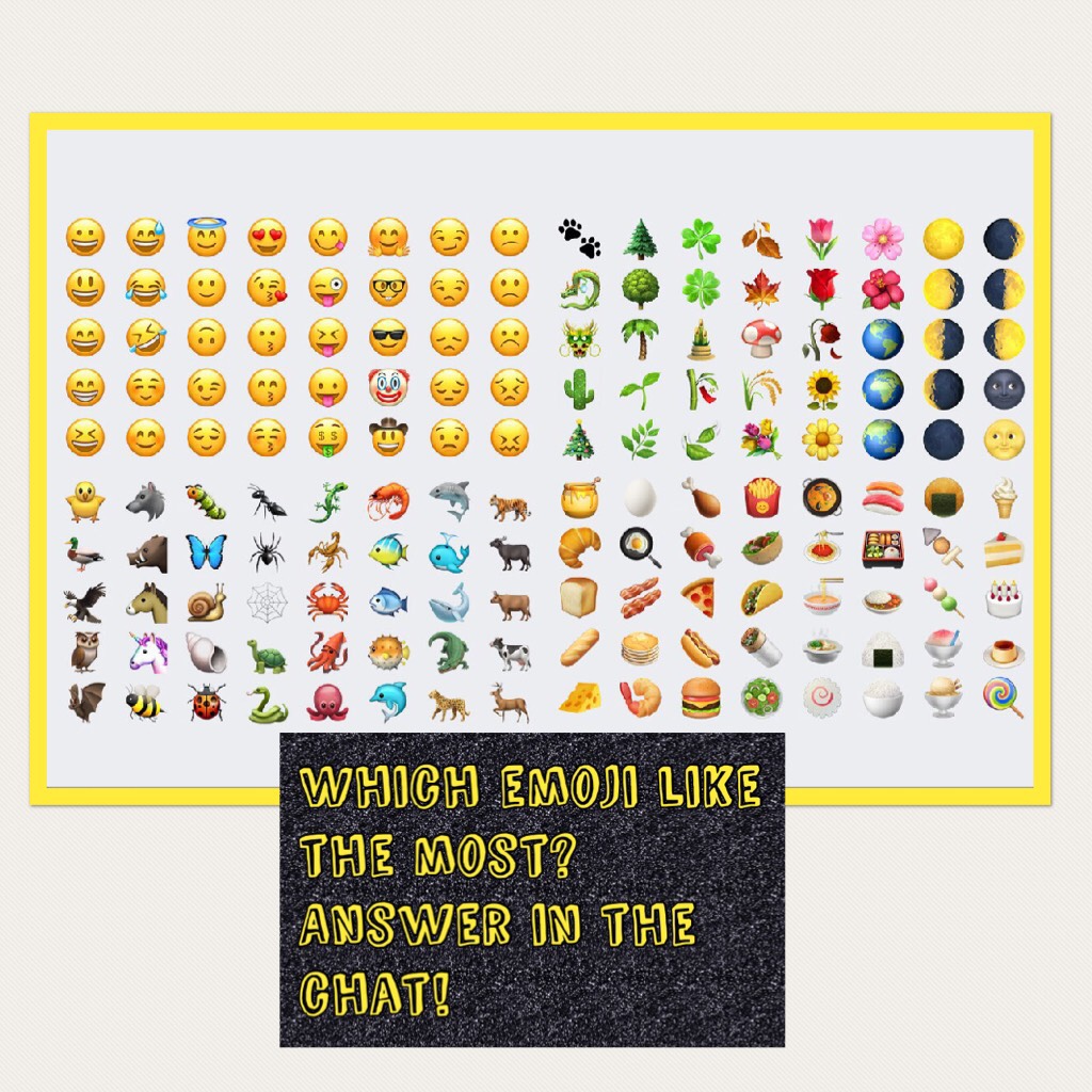 Which emoji like the most? Answer in the chat!