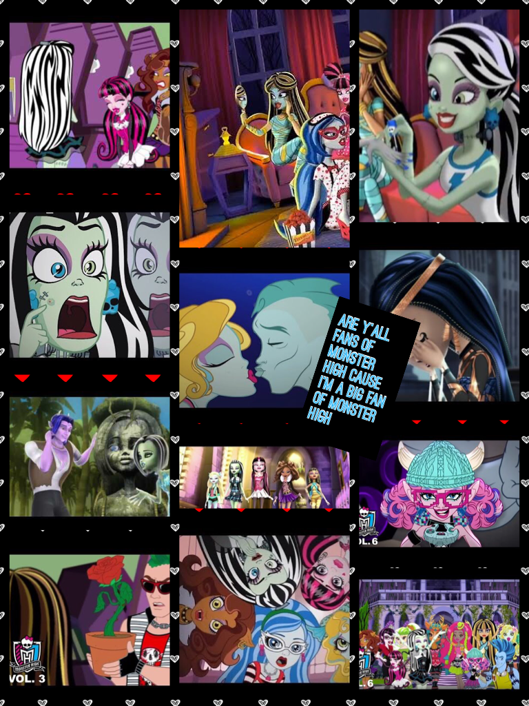 Are y'all fans of monster high cause I'm a big fan of monster high
<3