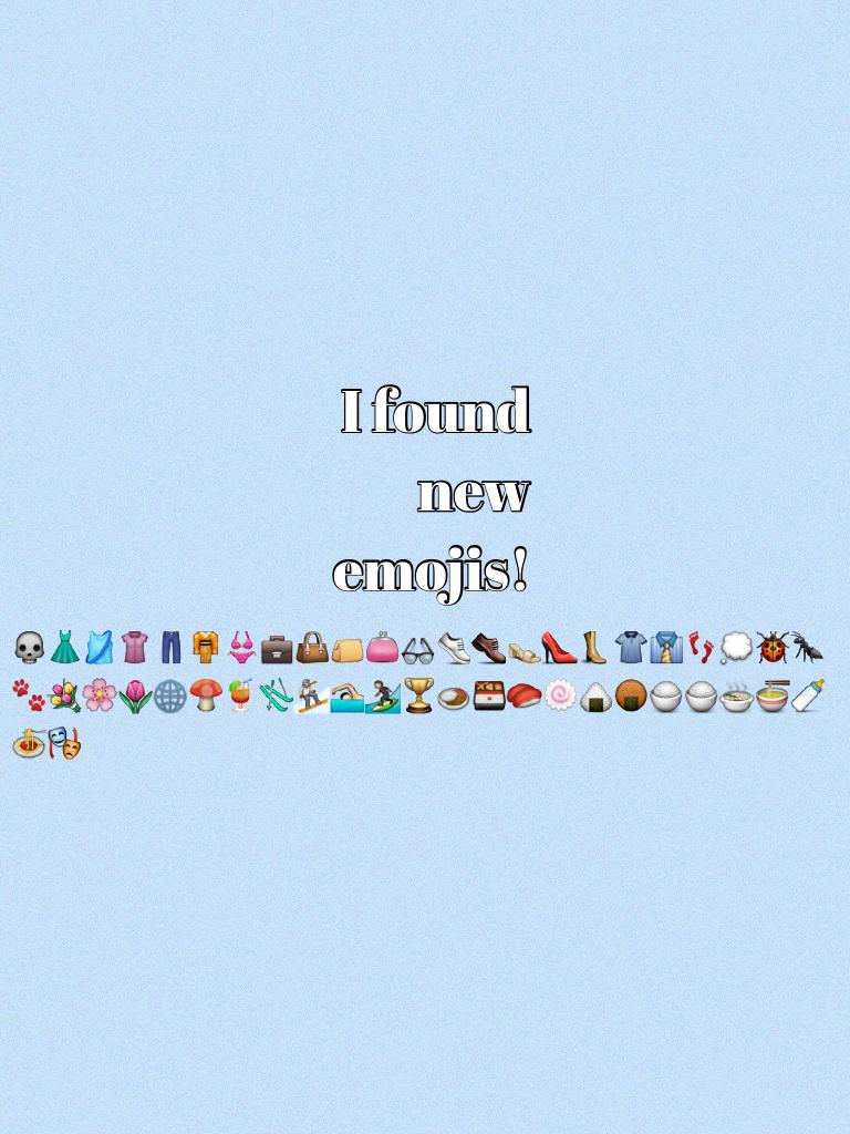 I found new emojis!