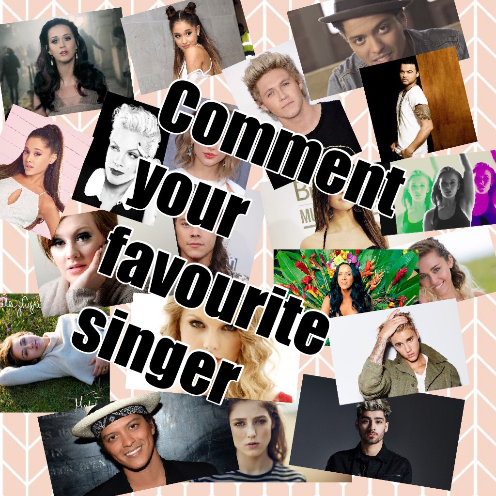 Comment your favourite singer 