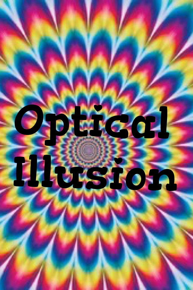 Optical Illusion!