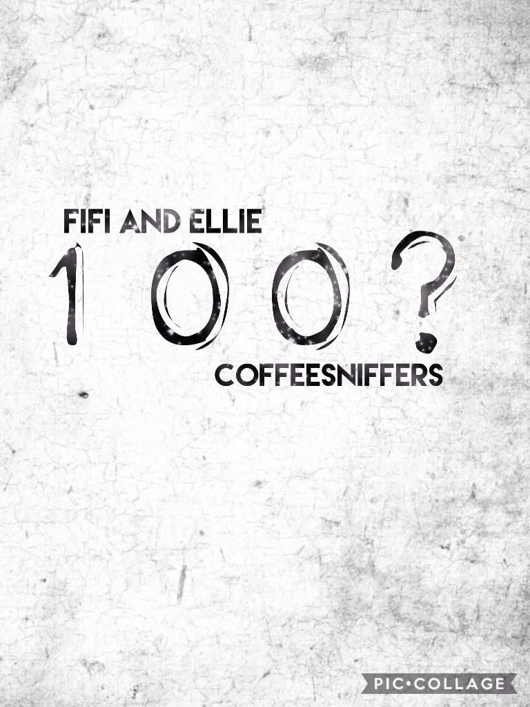 100 for the coffeesniffers! Tysm guys!