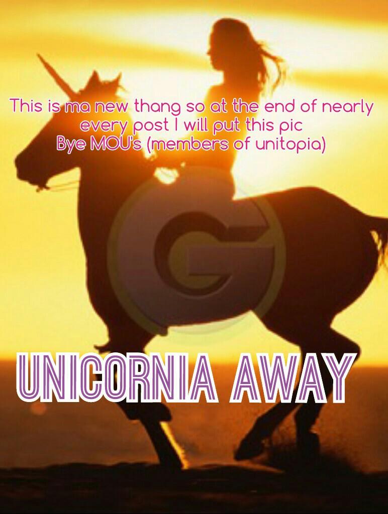 my new thang. Don't forget to like comment remix and follow! me and Unicornia have some important business to do.
UNICORNIA AWAY