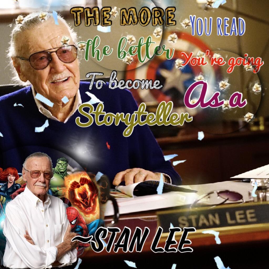 Tapp😄

The legend himself Stan lee😙

“The more you read the better you’re going to become as a storyteller”~Stan Lee 